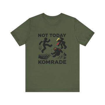 Not Today Komrade
